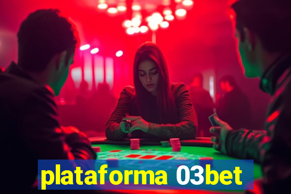 plataforma 03bet